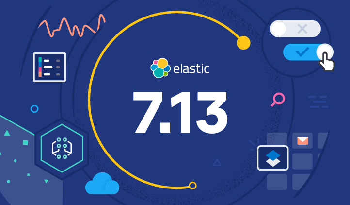Lanzamiento de Elastic 7.13.0: Buscar y almacenar más datos en Elastic